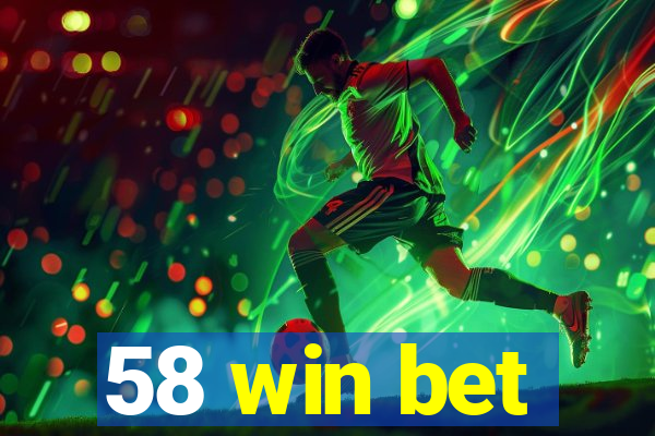 58 win bet